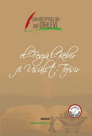 El-Fevzü'l-Kebir fi Usüli't-Tefsir – Şah Veliyyullah Ed-Dihlevi – Beyan Yayınları kitap kapağı