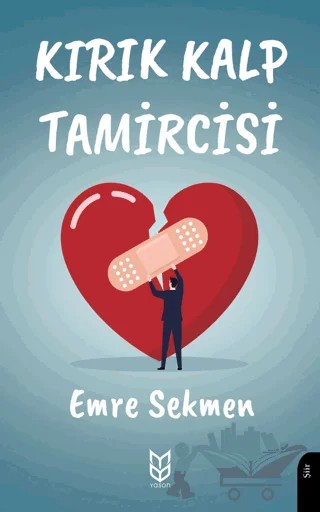 Kırık Kalp Tamircisi – Emre Sekmen – Yason Yayıncılık kitap kapağı