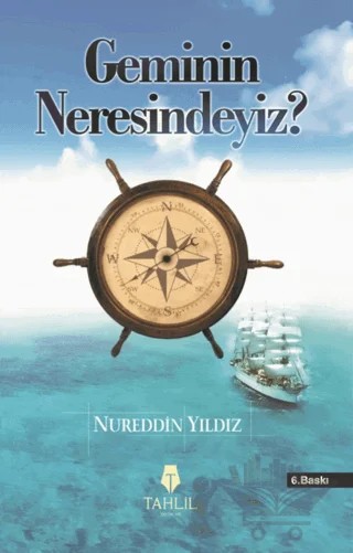 Geminin Neresindeyiz? – Nureddin Yıldız – Tahlil Yayınları kitap kapağı