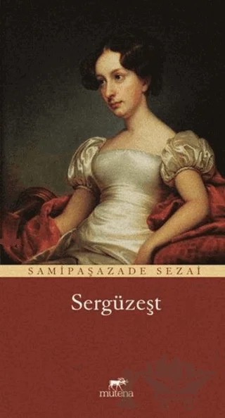 Sergüzeşt – Sami Paşazade Sezai – Mutena Yayınları kitap kapağı