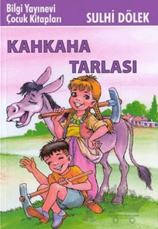 Kahkaha Tarlası – Sulhi Dölek – Bilgi Yayınevi kitap kapağı
