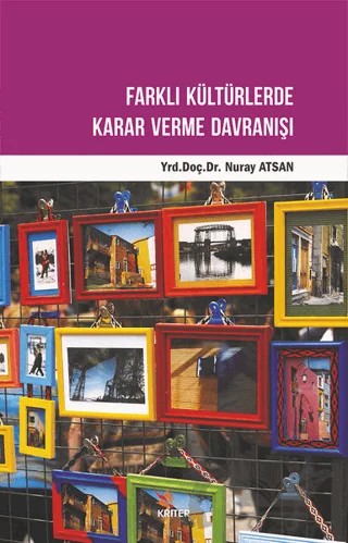 Farklı Kültürlerde Karar Verme Davranışı – Nuray Atsan – Kriter Yayınları kitap kapağı