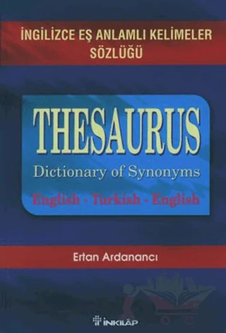 Thesaurus Dictionary Of Synonyms İngilizce Eş Anlamlı Kelimeler Sözlüğü – Ertan Ardanancı – İnkılap Kitabevi kitap kapağı