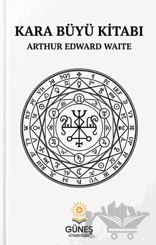 Kara Büyü Kitabı – Arthur Edward Waite – Güneş Kitabevleri Yayınları kitap kapağı