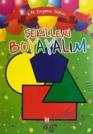 Şekilleri Boyayalım - Efe Boyama Serisi – Kolektif – Altın Post Yayıncılık kitap kapağı