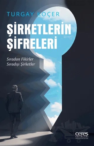 Şirketlerin Şifreleri – Turgay Koçer – Ceres Yayınları kitap kapağı