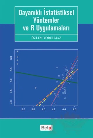 Dayanıklı İstatistiksel Yöntemler ve R Uygulamaları – Özlem Yorulmaz – Beta Yayınevi kitap kapağı