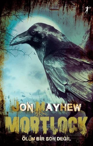 Mortlock – Jon Mayhew – Artemis Yayınları kitap kapağı