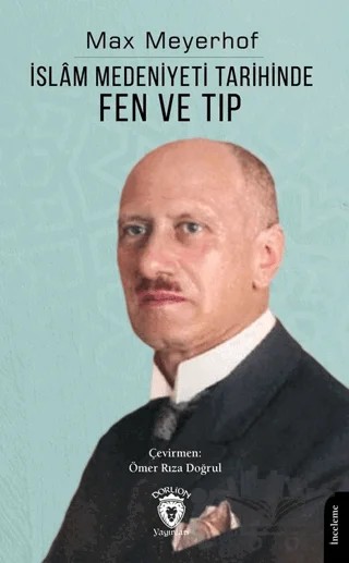 İslam Medeniyeti Tarihinde Fen ve Tıp – Max Meyerhof – Dorlion Yayınları kitap kapağı
