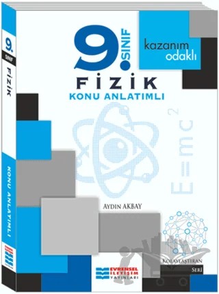Kazanım Odaklı 9. Sınıf Fizik Konu Anlatımlı – Aydın Akbay – Evrensel İletişim Yayınları kitap kapağı