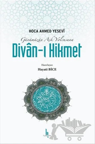 Günümüzün Aşk Yolcusuna Divan-ı Hikmet – Ahmed Yesevi – H Yayınları kitap kapağı