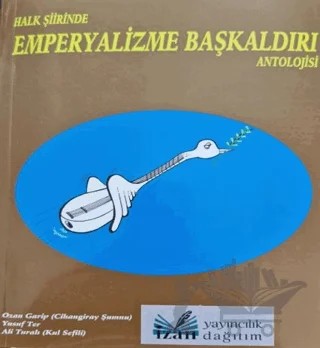Halk Şiirinde Emperyalizme Başkaldırı Antolojissi – Ozan Galip, Yusuf Ter, Ali Turalı – İzan Yayıncılık kitap kapağı