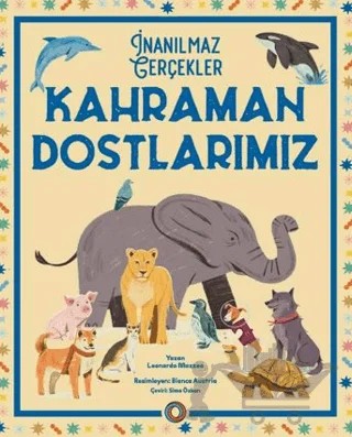 İnanılmaz Gerçekler - Kahraman Dostlarımız – Leonardo Mazzeo – Orenda kitap kapağı