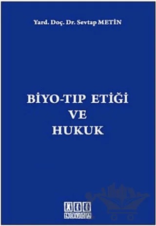 Biyo-Tıp Etiği ve Hukuk – Sevtap Metin – On İki Levha Yayınları kitap kapağı