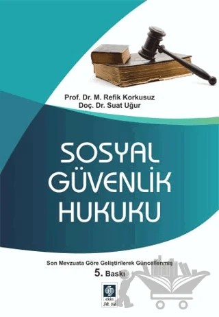 Sosyal Güvenlik Hukuku – M. Refik Korkusuz, Suat Uğur – Ekin Basım Yayın kitap kapağı