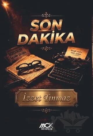 Son Dakika – İzzet Tınmaz – MCK Yayınları kitap kapağı