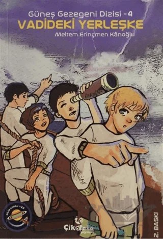 Vadideki Yerleşke - Güneş Gezegeni Dizisi 4 – Meltem Erinçmen Kanoğlu – Çikolata Yayınevi kitap kapağı