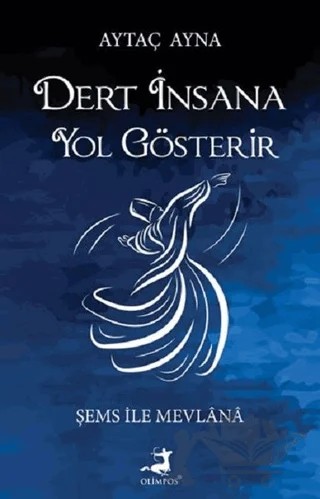 Dert İnsana Yol Gösterir – Aytaç Ayna – Olimpos Yayınları kitap kapağı