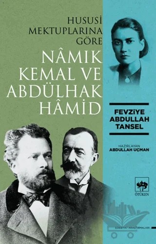 Hususi Mektuplarına Göre Namık Kemal ve Abdülhak Hamid – Fevziye Abdullah Tansel – Ötüken Neşriyat kitap kapağı