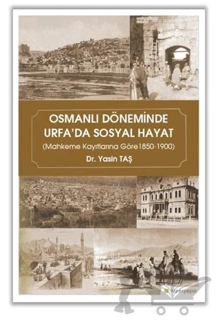 Osmanlı Döneminde Urfa'da Sosyal Hayat – Yasin Taş – Hiperlink Yayınları kitap kapağı