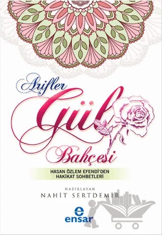 Arifler Gül Bahçesi – Kolektif – Ensar Neşriyat kitap kapağı