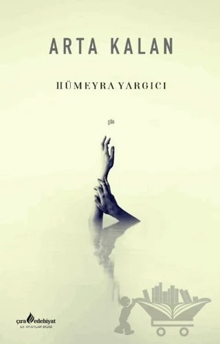Arta Kalan – Hümeyra Yargıcı – Çıra Yayınları kitap kapağı