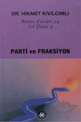 Parti ve Fraksiyon - Yol Dizisi 4 – Hikmet Kıvılcımlı – Sosyal İnsan Yayınları kitap kapağı