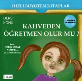 Kahveden Öğretmen Olur mu? – Gülin Kutar Nemutlu – Sevimli Akademi kitap kapağı