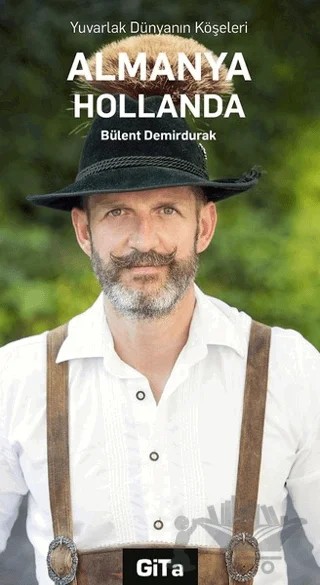Almanya, Hollanda – Bülent Demirdurak – Gita Yayınları kitap kapağı