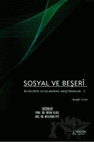 Sosyal ve Beşeri Bilimlerde Uluslararası Araştırmalar 5 - Aralık 2022 – İrfan Yıldız, Neslihan İyit – Serüven Yayınevi kitap kapağı