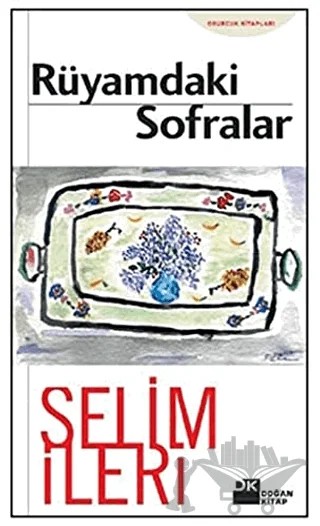 Rüyamdaki Sofralar – Selim İleri – Doğan Kitap kitap kapağı