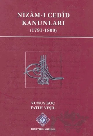 Nizam-ı Cedid Kanunları – Fatih Yeşil, Yunus Koç – Türk Tarih Kurumu Yayınları kitap kapağı