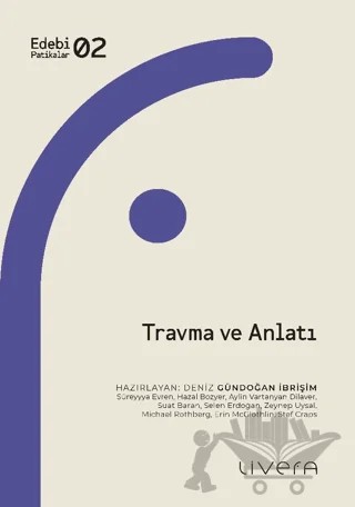 Travma ve Anlatı – Deniz Gündoğan İbrişim – Livera Yayınevi kitap kapağı