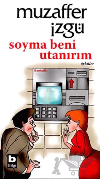 Soyma Beni Utanırım – Muzaffer İzgü – Bilgi Yayınevi kitap kapağı