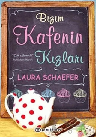 Bizim Kafenin Kızları – Laura Schaefer – Epsilon Yayınevi kitap kapağı