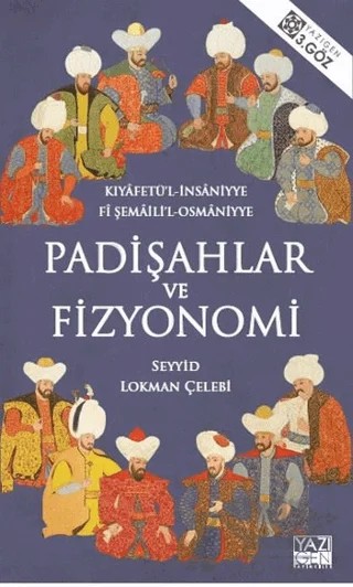 Padişahlar ve Fizyonomi – Şehnameci Seyyid Lokman – Yazıgen Yayınevi kitap kapağı