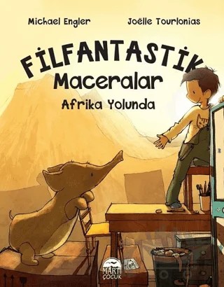 Afrika Yolunda - Filfantastik Maceralar – Michael Engler – Martı Çocuk Yayınları kitap kapağı