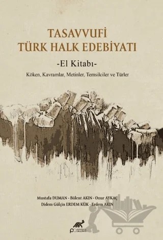 Tasavvufi Türk Halk Edebiyatı – Mustafa Duman, Bülent Akın, Onur Aykaç, Didem Gülçin Erdem, Erdem Akın – Paradigma Akademi Yayınları kitap kapağı