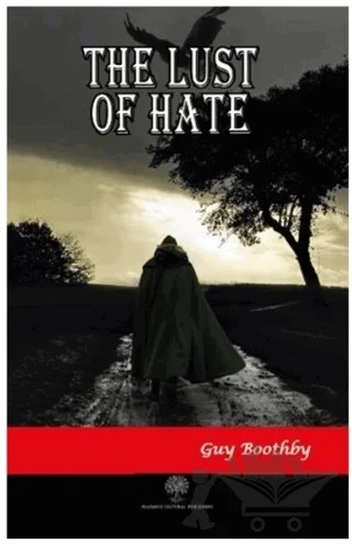 The Lust of Hate – Guy Boothby – Platanus Publishing kitap kapağı