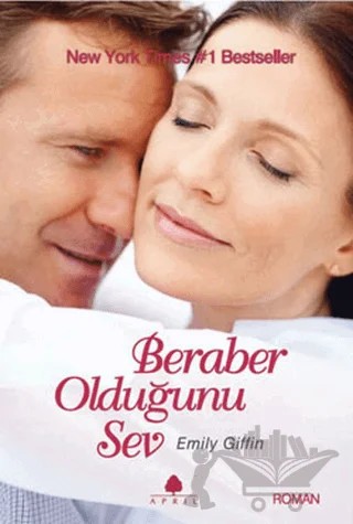 Beraber Olduğunu Sev – Emily Giffin – April Yayıncılık kitap kapağı