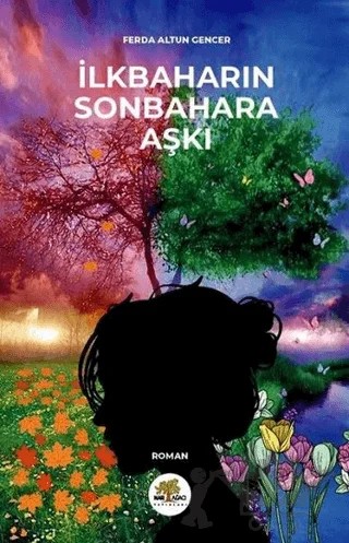 İlkbaharın Sonbahara Aşkı – Ferda Altun Gencer – Nar Ağacı Yayınları kitap kapağı