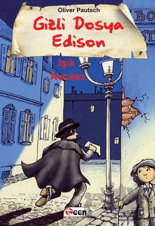 Gizli Dosya Edison - Işık Avcıları – Oliver Pautsch – Teen Yayıncılık kitap kapağı