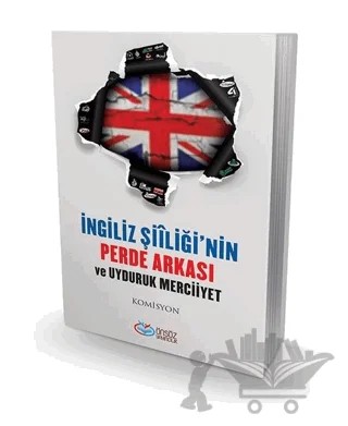 İngiliz Şiiliği’nin Perde Arkası ve Uyduruk Merciiyet – Kolektif – Önsöz Yayıncılık kitap kapağı