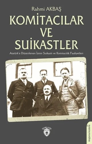Komitacılar ve Suikastler – Rahmi Akbaş – Dorlion Yayınları kitap kapağı