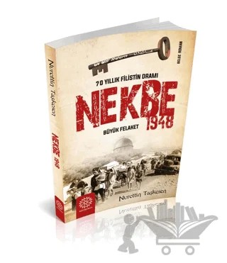 Nekbe 1948 - 70 Yıllık Filistin Dramı – Nurettin Taşkesen – Mihrabad Yayınları kitap kapağı