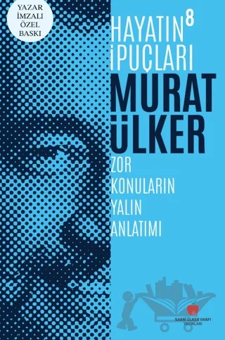 Hayatın İpuçları 8 - Yazar İmzalı Özel Baskı – Murat Ülker – Sabri Ülker Vakfı Yayınları kitap kapağı