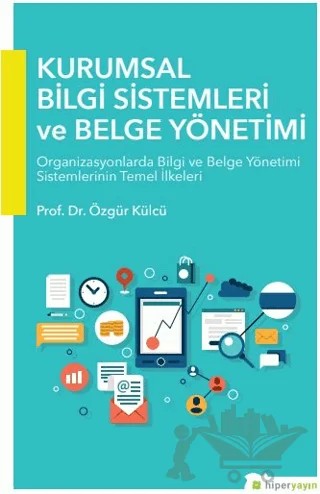 Kurumsal Bilgi Sistemleri ve Belge Yönetimi – Özgür Külcü – Hiperlink Yayınları kitap kapağı