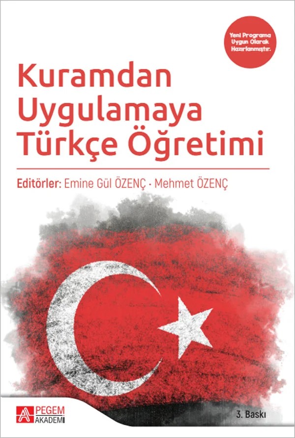 Kuramdan Uygulamaya Türkçe Öğretimi – Emine Gül Özenç, Cihangir Doğan, Fatih Mehmet Ciğerci – Pegem Akademi Yayıncılık kitap kapağı