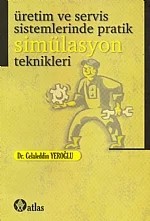 Üretim ve Servis Sistemlerinde Pratik Simülasyon Teknikleri – Celaleddin Yeroğlu – Atlas Akademik Yayıncılık kitap kapağı
