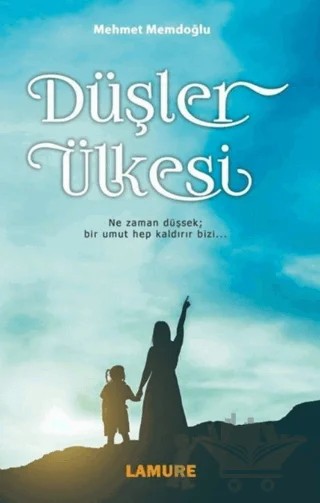 Düşler Ülkesi – Mehmet Memdoğlu – Lamure Yayınları kitap kapağı